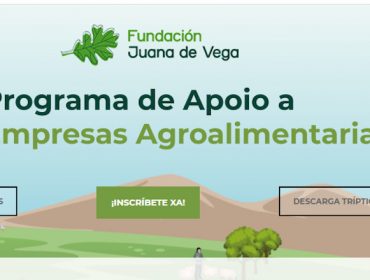 Programa da Fundación Juana de Vega para apoiar a creación e consolidación de empresas agroalimentarias